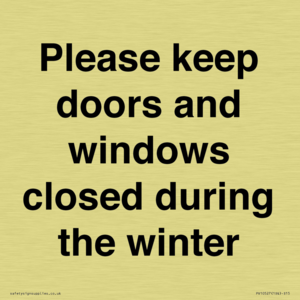 Please keep doors and windows closed during the winter